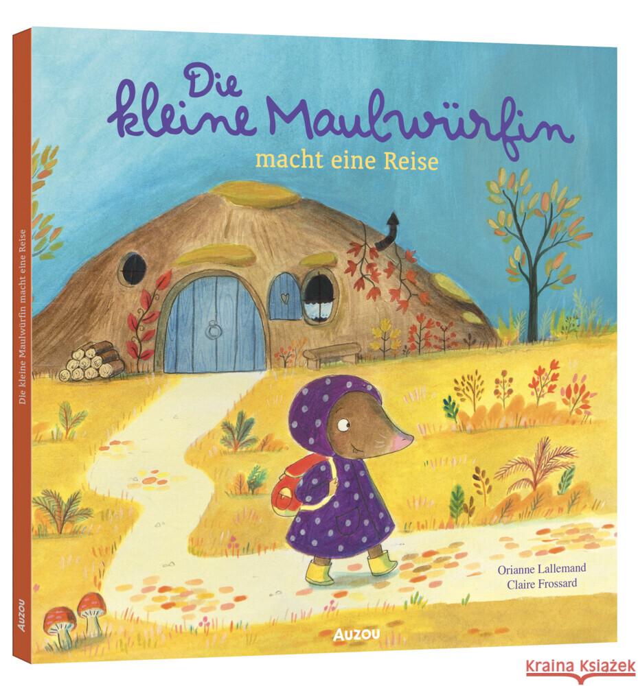 Die kleine Maulwürfin macht eine Reise Lallemand, Orianne 9783039540518 Auzou