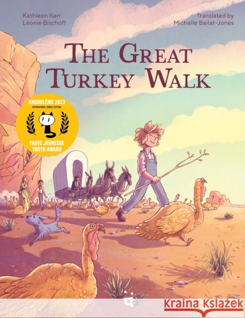 The Great Turkey Walk: A Graphic Novel Adaptation of the Classic Story of a Boy, His Dog and a Thousand Turkeys  9783039640638 Helvetiq