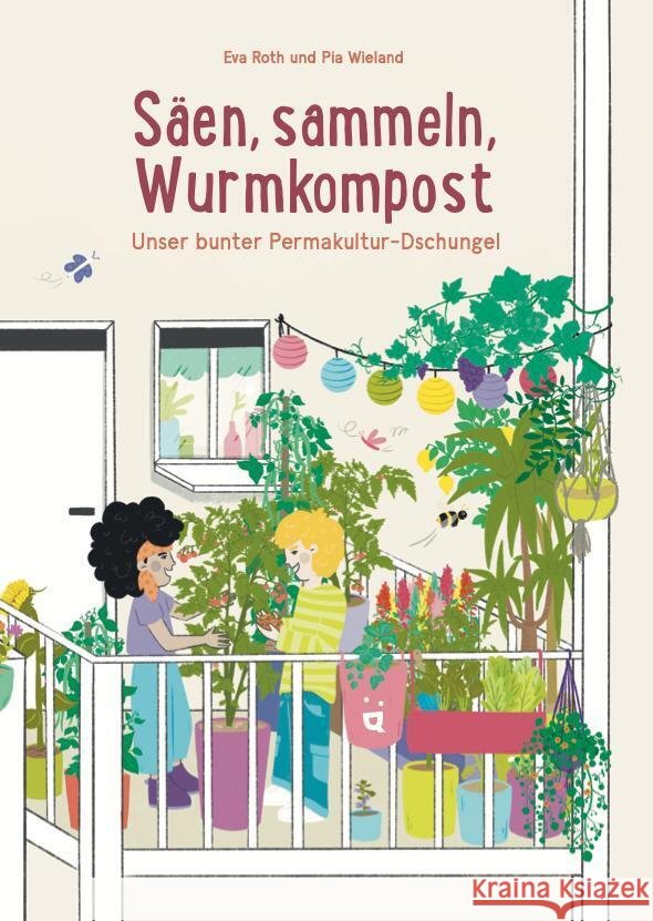 Säen, sammeln, Wurmkompost Roth, Eva 9783039640966 Helvetiq Buchverlag