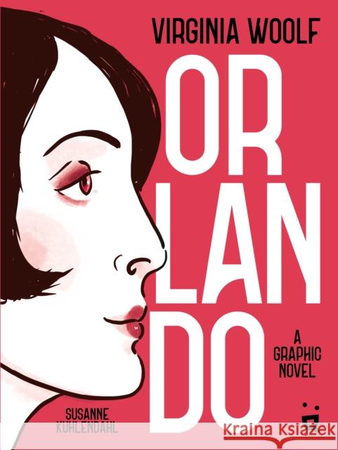 Orlando: A Graphic Novel Adaptation of Virginia Woolf's Queer Classic Virginia Woolf 9783039641062