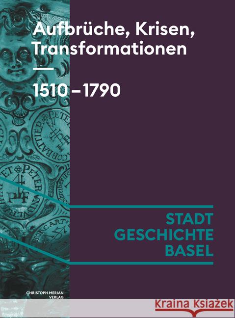 Aufbrüche, Krisen, Transformationen. 1510-1790 Burghartz, Susanna, Sandl, Marcus, Sidler, Daniel 9783039690046