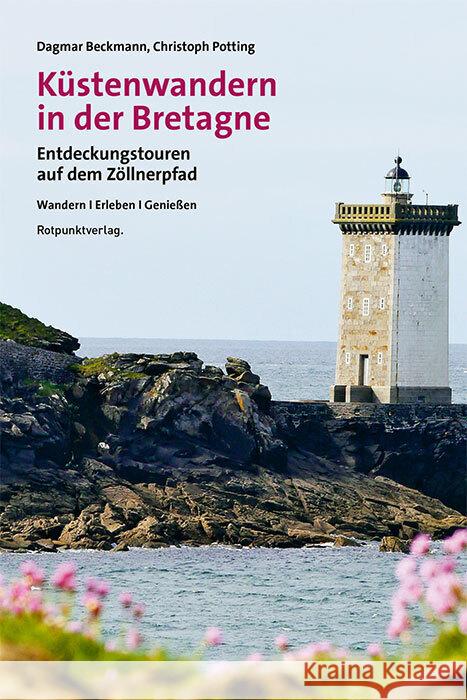 Küstenwandern in der Bretagne Beckmann, Dagmar, Potting, Christoph 9783039730735