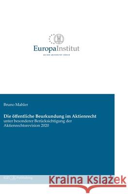 Die öffentliche Beurkundung im Aktienrecht Mahler, Bruno 9783039940349