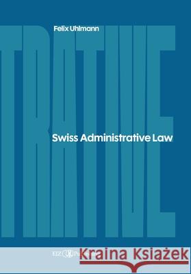 Swiss Administrative Law Uhlmann, Felix 9783039940622 tredition