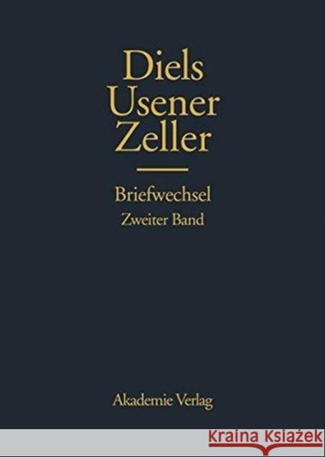 Hermann Diels, Hermann Usener, Eduard Zeller Briefwechsel  9783050011240 Akademie Verlag