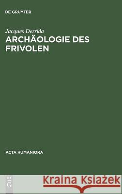 Archäologie des Frivolen Derrida, Jacques 9783050021409 de Gruyter