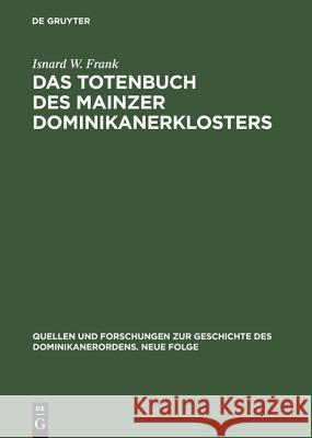 Das Totenbuch des Mainzer Dominikanerklosters Frank, Isnard W. 9783050021584