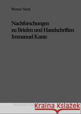 Nachforschungen Zu Briefen Und Handschriften Immanuel Kants Stark, Werner 9783050023168 Akademie Verlag