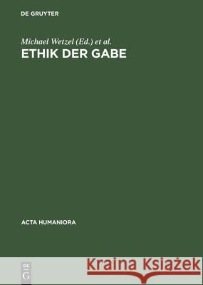 Ethik der Gabe Wetzel, Michael 9783050023700