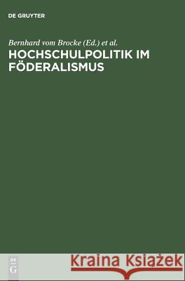 Hochschulpolitik im Föderalismus Brocke, Bernhard Vom 9783050024721