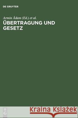 Übertragung und Gesetz Âdam, Armin 9783050025254 Akademie Verlag