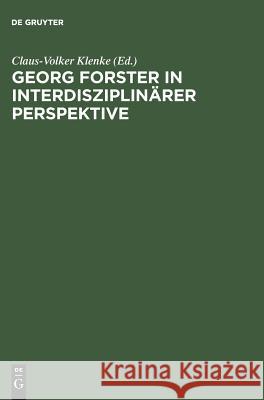 Georg Forster in interdisziplinärer Perspektive Klenke, Claus-Volker 9783050026145 Walter de Gruyter