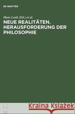 Neue Realitäten. Herausforderung der Philosophie Lenk, Hans 9783050026213