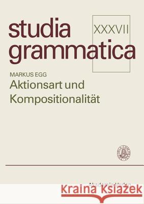 Aktionsart und Kompositionalität Egg, Markus 9783050026589 Akademie Verlag