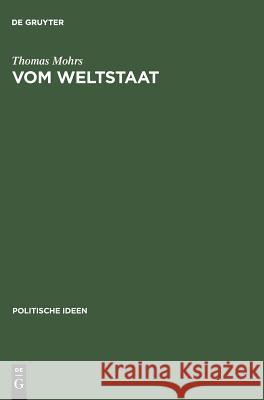 Vom Weltstaat Mohrs, Thomas 9783050026817 Akademie Verlag