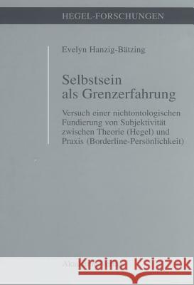 Selbstsein als Grenzerfahrung Hanzig-Bätzing, Evelyn 9783050027111 Akademie Verlag