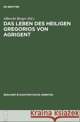 Das Leben des Heiligen Gregorios von Agrigent Berger, Albrecht 9783050027531 Akademie Verlag