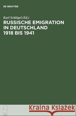 Russische Emigration in Deutschland 1918 bis 1941 Schlögel, Karl 9783050028019