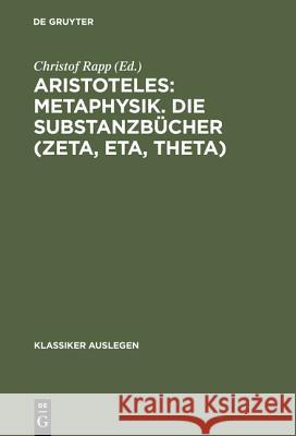Aristoteles: Metaphysik. Die Substanzbücher (Zeta, Eta, Theta) Rapp, Christof 9783050028651 Akademie-Verlag