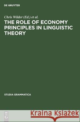 The Role of Economy Principles in Linguistic Theory  9783050028972 John Wiley & Sons