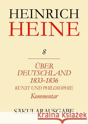 Über Deutschland 1833-1836. Aufsätze Über Kunst Und Philosophie. Kommentar Francke, Renate 9783050029115