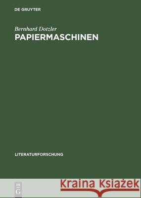 Papiermaschinen: Versuch Über Communication & Control in Literatur Und Technik Dotzler, Bernhard 9783050029139