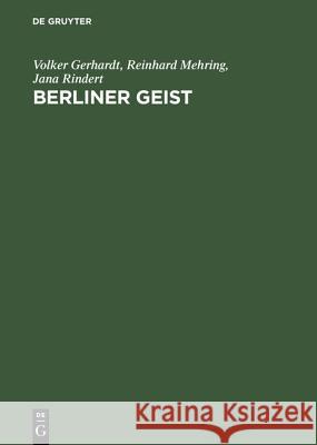 Berliner Geist: Eine Geschichte Der Berliner Universitätsphilosophie Bis 1946 Gerhardt, Volker 9783050029610 Akademie Verlag