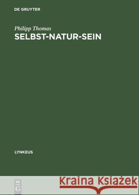 Selbst-Natur-sein Thomas, Philipp 9783050029788 Akademie Verlag
