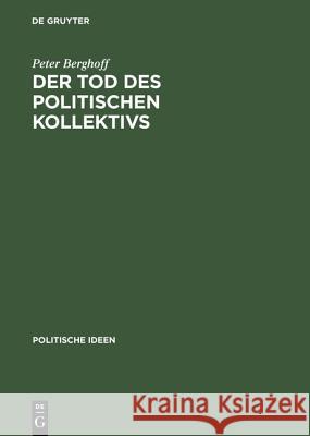 Der Tod des politischen Kollektivs Berghoff, Peter 9783050029801 Akademie Verlag
