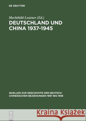 Deutschland und China 1937-1945 Leutner, Mechthild 9783050029863