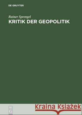 Kritik der Geopolitik Sprengel, Rainer 9783050030128 Akademie Verlag