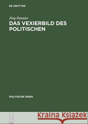 Das Vexierbild des Politischen Pannier, Jörg 9783050030494 Akademie Verlag