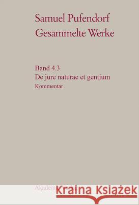 De jure naturae et gentium : Dritter Teil: Materialien und Kommentar von Frank Böhling  9783050031828 De Gruyter Akademie