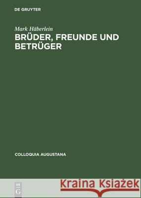 Brüder, Freunde und Betrüger Mark Häberlein 9783050031873 de Gruyter