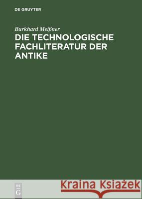 Die technologische Fachliteratur der Antike Burkhard Meißner 9783050031941
