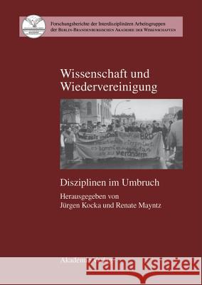 Wissenschaft und Wiedervereinigung Jürgen Kocka, Renate Mayntz 9783050032702 de Gruyter