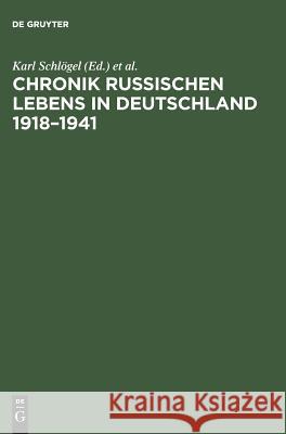 Chronik russischen Lebens in Deutschland 1918-1941 Karl Schlögel, Katharina Kucher, Bernhard Suchy, Gregor Thum 9783050032979