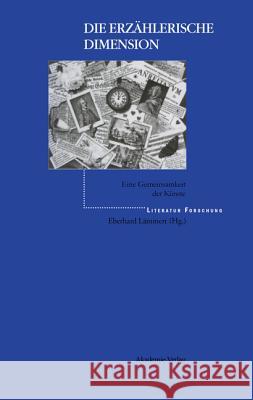 Die Erzählerische Dimension: Studien Über Eine Gemeinsamkeit Der Künste Eberhard Lämmert 9783050033044 Walter de Gruyter