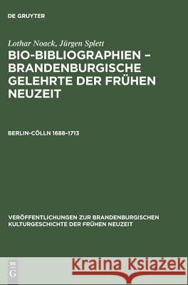 Berlin-Cölln 1688-1713 Lothar Noack, Jürgen Splett 9783050033181 Walter de Gruyter