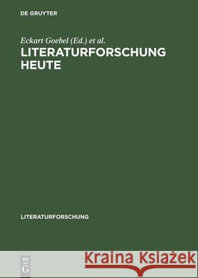 Literaturforschung heute Eckart Goebel, Wolfgang Klein 9783050033280 de Gruyter