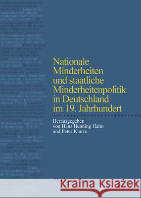 Nationale Minderheiten Und Staatliche Minderheitenpolitik in Deutschland Im 19. Jahrhundert Hans Henning Hahn, Peter Kunze 9783050033433
