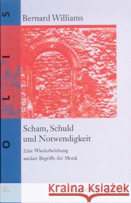 Scham, Schuld und Notwendigkeit Bernard Williams (King's College Cambridge) 9783050034201