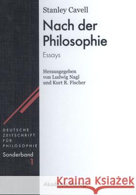 Nach der Philosophie Stanley Cavell (Department of English University of South Carolina), Ludwig Nagl, Kurt R Fischer 9783050034218