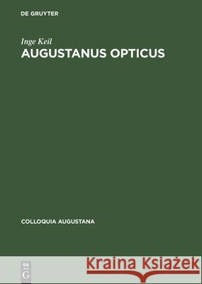 Augustanus Opticus Keil, Inge 9783050034447 Akademie Verlag