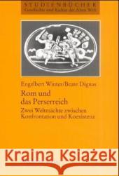 ROM Und Das Perserreich: Zwei Weltmächte Zwischen Konfrontation Und Koexistenz Winter, Engelbert 9783050034515