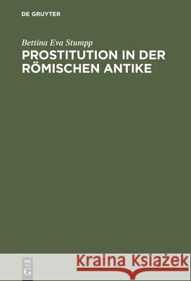 Prostitution in der römischen Antike Bettina Eva Stumpp 9783050034591 De Gruyter