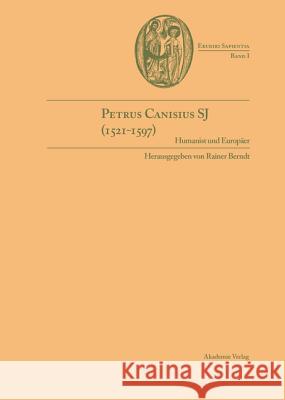 Petrus Canisius SJ (1521-1597) Rainer Berndt S J 9783050034935 De Gruyter