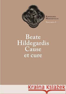 Beate Hildegardis Cause et cure Laurence Moulinier, Rainer Berndt 9783050034959