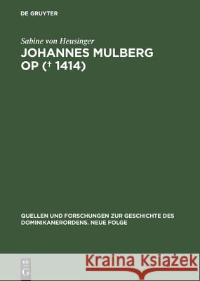 Johannes Mulberg OP (? 1414) Sabine Von Heusinger 9783050035437 de Gruyter