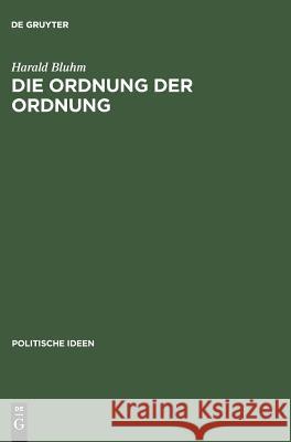 Die Ordnung der Ordnung Harald Bluhm 9783050035734 Walter de Gruyter